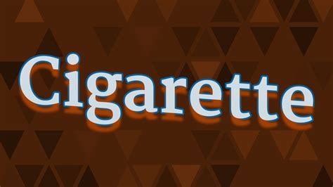 cigarette pronunciation